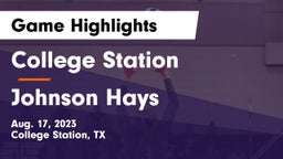 College Station  vs Johnson Hays Game Highlights - Aug. 17, 2023