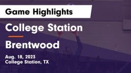 College Station  vs Brentwood Game Highlights - Aug. 18, 2023