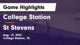 College Station  vs St Stevens  Game Highlights - Aug. 19, 2023