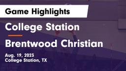 College Station  vs Brentwood Christian  Game Highlights - Aug. 19, 2023