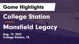 College Station  vs Mansfield Legacy Game Highlights - Aug. 19, 2023