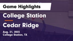 College Station  vs Cedar Ridge  Game Highlights - Aug. 31, 2023