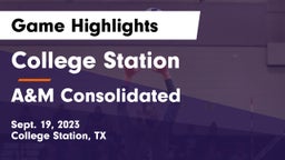 College Station  vs A&M Consolidated  Game Highlights - Sept. 19, 2023
