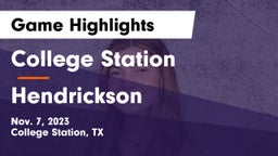 College Station  vs Hendrickson  Game Highlights - Nov. 7, 2023