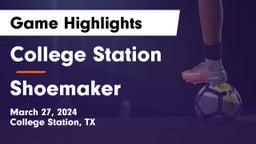 College Station  vs Shoemaker  Game Highlights - March 27, 2024