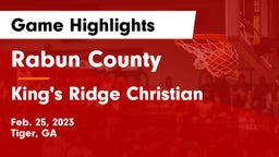 Rabun County  vs King's Ridge Christian  Game Highlights - Feb. 25, 2023