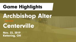 Archbishop Alter  vs Centerville Game Highlights - Nov. 22, 2019