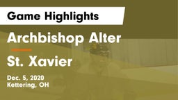 Archbishop Alter  vs St. Xavier  Game Highlights - Dec. 5, 2020