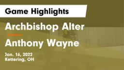 Archbishop Alter  vs Anthony Wayne  Game Highlights - Jan. 16, 2022
