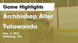 Archbishop Alter  vs Talawanda  Game Highlights - Feb. 4, 2022
