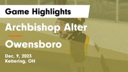 Archbishop Alter  vs Owensboro Game Highlights - Dec. 9, 2023