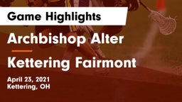Archbishop Alter  vs Kettering Fairmont Game Highlights - April 23, 2021