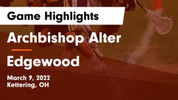 Archbishop Alter  vs Edgewood  Game Highlights - March 9, 2022