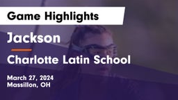 Jackson  vs Charlotte Latin School Game Highlights - March 27, 2024