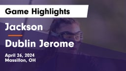 Jackson  vs Dublin Jerome Game Highlights - April 26, 2024