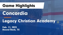 Concordia  vs Legacy Christian Academy  Game Highlights - Feb. 11, 2023