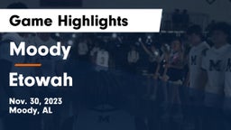 Moody  vs Etowah  Game Highlights - Nov. 30, 2023