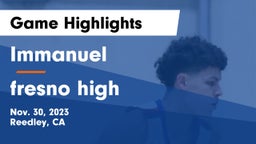 Immanuel  vs fresno high Game Highlights - Nov. 30, 2023