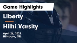 Liberty  vs Hilhi Varsity Game Highlights - April 26, 2024