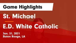 St. Michael  vs E.D. White Catholic  Game Highlights - Jan. 31, 2021