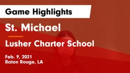 St. Michael  vs Lusher Charter School Game Highlights - Feb. 9, 2021