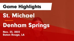 St. Michael  vs Denham Springs  Game Highlights - Nov. 23, 2022