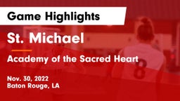 St. Michael  vs Academy of the Sacred Heart Game Highlights - Nov. 30, 2022
