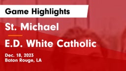 St. Michael  vs E.D. White Catholic  Game Highlights - Dec. 18, 2023