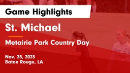 St. Michael  vs Metairie Park Country Day  Game Highlights - Nov. 28, 2023
