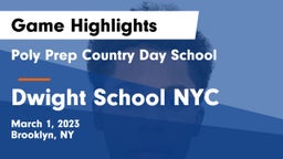 Poly Prep Country Day School vs Dwight School NYC Game Highlights - March 1, 2023