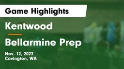 Kentwood  vs Bellarmine Prep  Game Highlights - Nov. 12, 2022