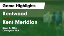 Kentwood  vs Kent Meridian Game Highlights - Sept. 5, 2023