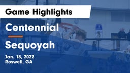 Centennial  vs Sequoyah  Game Highlights - Jan. 18, 2022