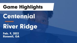 Centennial  vs River Ridge  Game Highlights - Feb. 9, 2022