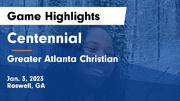 Centennial  vs Greater Atlanta Christian  Game Highlights - Jan. 3, 2023