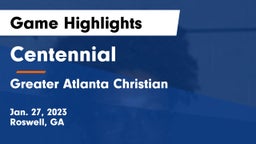 Centennial  vs Greater Atlanta Christian  Game Highlights - Jan. 27, 2023