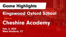Kingswood Oxford School vs Cheshire Academy  Game Highlights - Feb. 3, 2023