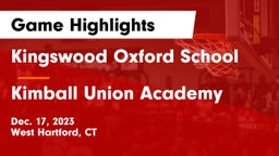 Kingswood Oxford School vs Kimball Union Academy Game Highlights - Dec. 17, 2023