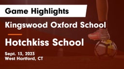 Kingswood Oxford School vs Hotchkiss School Game Highlights - Sept. 13, 2023
