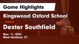 Kingswood Oxford School vs Dexter Southfield  Game Highlights - Nov. 11, 2023
