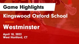 Kingswood Oxford School vs Westminster  Game Highlights - April 18, 2022