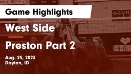 West Side  vs Preston Part 2 Game Highlights - Aug. 25, 2023