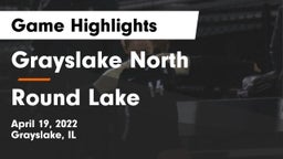 Grayslake North  vs Round Lake  Game Highlights - April 19, 2022