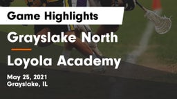 Grayslake North  vs Loyola Academy  Game Highlights - May 25, 2021