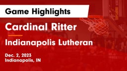 Cardinal Ritter  vs Indianapolis Lutheran  Game Highlights - Dec. 2, 2023