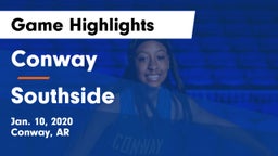 Conway  vs Southside  Game Highlights - Jan. 10, 2020