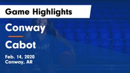 Conway  vs Cabot  Game Highlights - Feb. 14, 2020