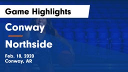 Conway  vs Northside  Game Highlights - Feb. 18, 2020