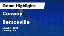 Conway  vs Bentonville Game Highlights - March 7, 2020