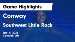 Conway  vs Southwest Little Rock  Game Highlights - Jan. 6, 2021